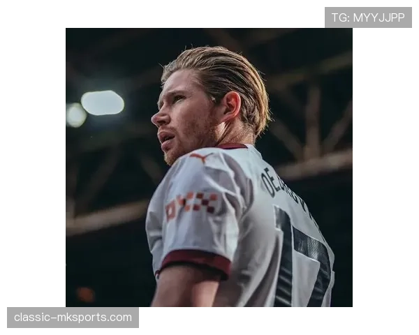 曼城功勋离队 德布劳内确认告别蓝月亮